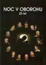 OBOROH: NOC V OBOROHU - 20 LET