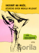 Inzerát na muže, kterého bych mohla milovat