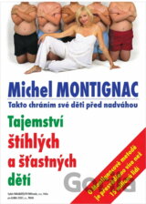 Michel Montignac: Tajemství štíhlých a šťastných dětí