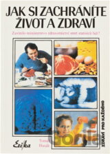 Jak si zachráníte život a zdraví pro každého
