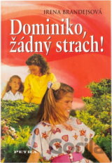 Dominiko, žádný strach!