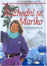 Rozhodni se, Mariko