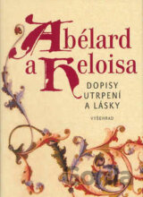 Abélard a Heloisa / Dopisy utrpení a lásky