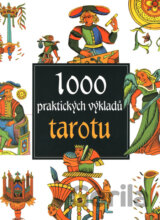 1000 praktických výkladů tarotu