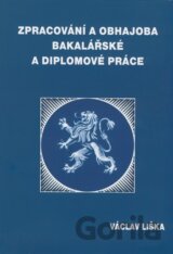 Zpracování a obhajoba bakalářské a diplomové práce