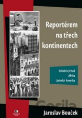 Reportérem na třech kontinentech
