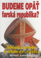 Budeme opäť farská republika?