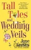 Tall Tales and Wedding Veils