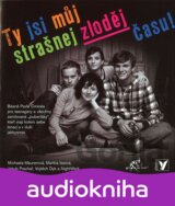 Ty jsi můj strašnej zloděj času!