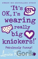It's Ok, I'm Wearing Really Big Knickers