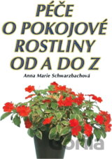 Péče o pokojové rostliny od A do Z