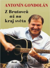 Antonín Gondolán: Z Brutovců až na kraj světa