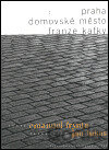 Praha - domovské město Franze Kafky