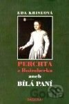Perchta z Rožmberka aneb Bílá paní