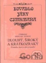 Dlouhý, Široký a Krátkozraký