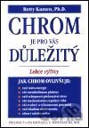 Chrom je pro vás důležitý