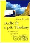 Buďte fit s pěti Tibeťany