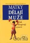 Matky dělají muže