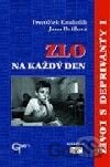Zlo na každý den