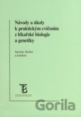 Návody a úkoly k praktickým cvičením z lékařské biologie a genetiky