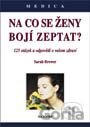Na co se ženy bojí zeptat?