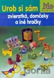Urob si sám zvieratká, domčeky a iné hračky