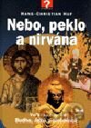 Nebo, peklo, nirvána