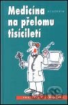 Medicína na přelomu tisíciletí