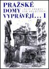 Pražské domy vyprávějí... I.