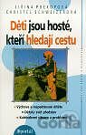 Děti jsou hosté, kteří hledají cestu
