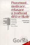 Pozornost, motivace, relaxace a tvořivost dětí ve škole