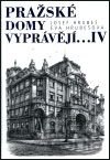 Pražské domy vyprávějí... IV.