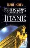 Douglas Adams - Vesmírná loď Titanic