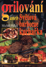 Grilování aneb Světová barbecue kuchařka