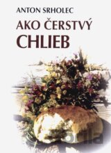 Ako čerstvý chlieb