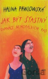 Jak být šťastný