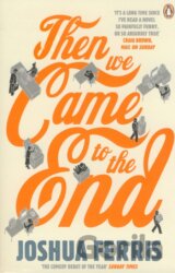 Then We Came to the End