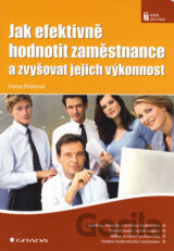 Jak efektivně hodnotit zaměstnance a zvyšovat jejich výkonnost