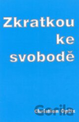 Zkratkou ke svobodě