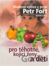 Moderní výživa v praxi pro těhotné, kojící ženy a děti
