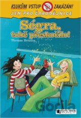 Ségra, tobě přeskočilo!