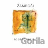 ZAMBOSI: TO SE TO HRAJE…