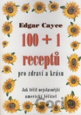 Edgar Cayce - 100+1 receptů pro zdraví a krásu