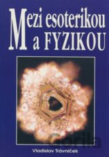 Mezi esoterikou a fyzikou