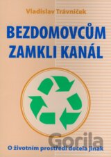 Bezdomovcům zamkli kanál