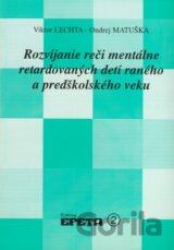 Rozvíjanie reči mentálne retardovaných detí raného a predškolského veku