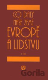 Co daly naše země Evropě a lidstvu (II. část)