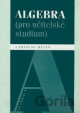 Algebra (pro učitelské studium)