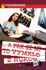 …a pak se mi to vymklo z rukou