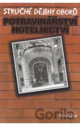 Stručné dějiny oborů - Potravinářství a hotelnictví